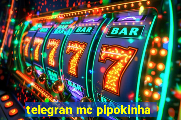 telegran mc pipokinha